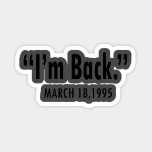 I'M BACK MARCH 18,1995 Sticker